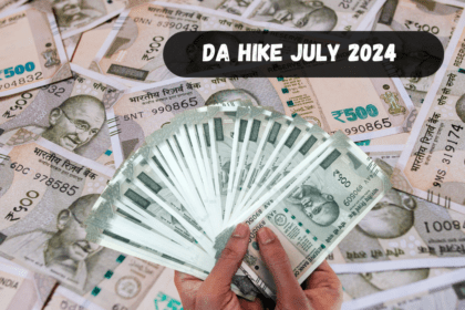 DA Hike, DA Hike July 2024, DA Revised Rate