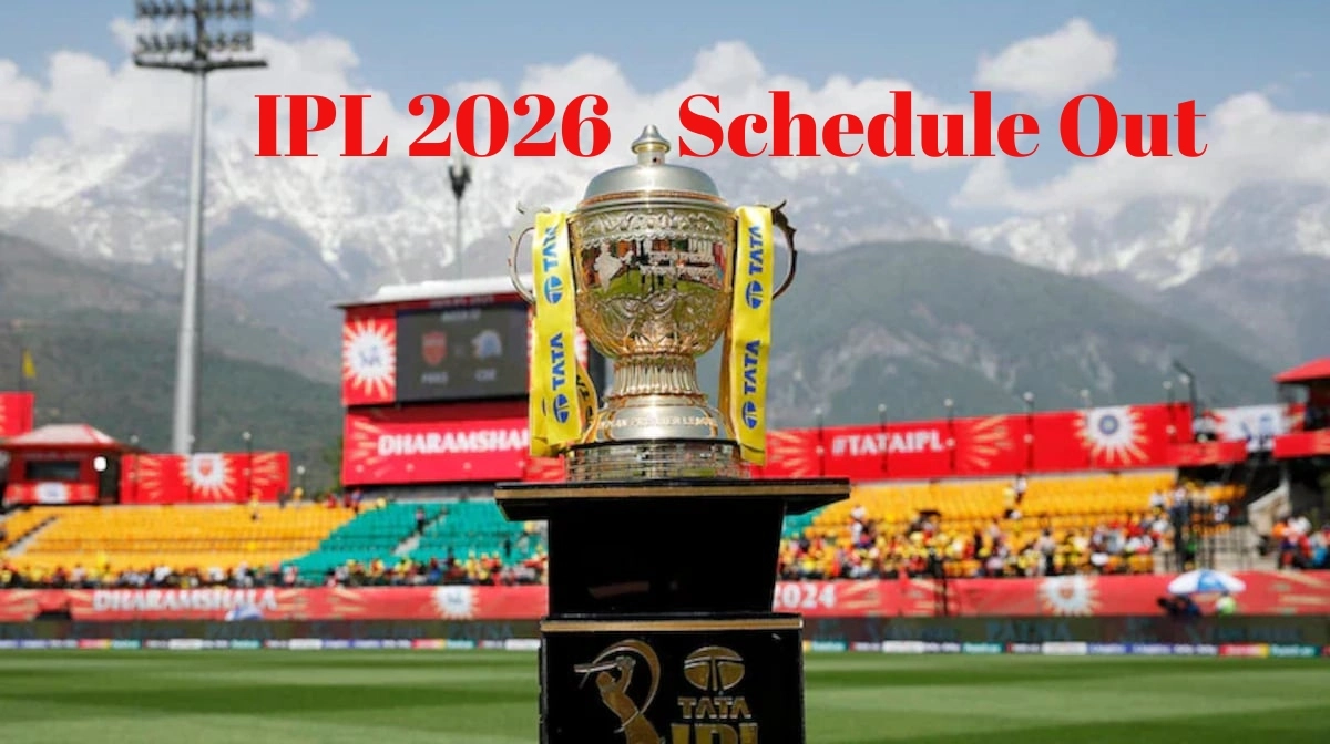 IPL 2026 Schedule Out
